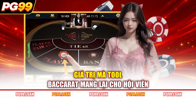 Giá trị mà tool baccarat mang lại cho hội viên